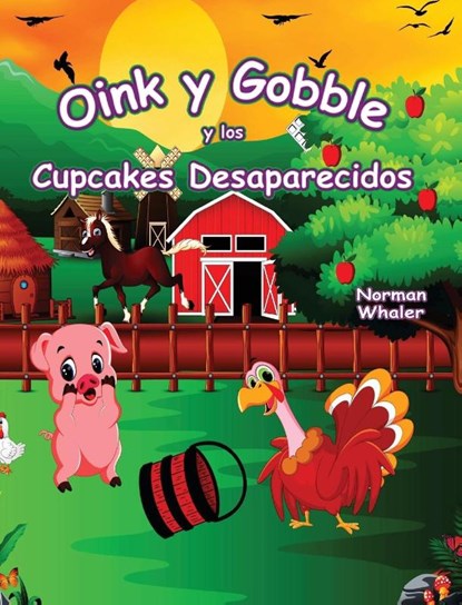 Oink y Gobble y los Cupcakes Desaparecidos, Norman Whaler - Gebonden - 9781948131506