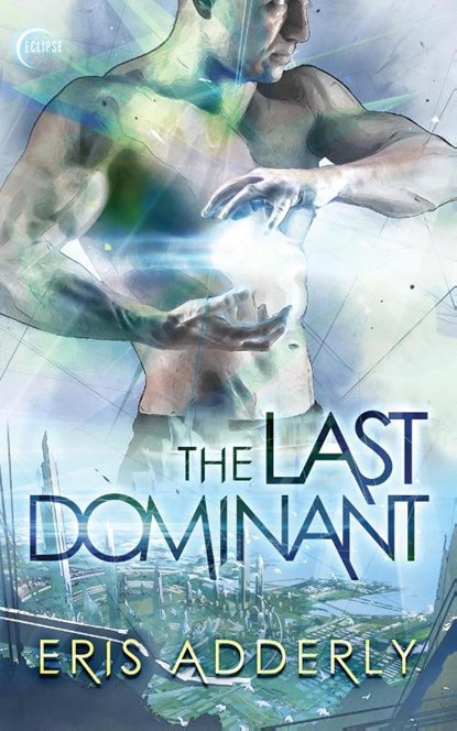 The Last Dominant, Eris Adderly - Paperback - 9781948140515