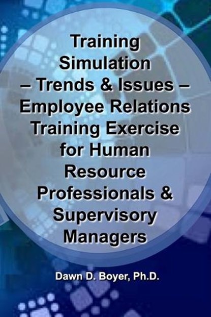 Training Simulation - Trends & Issues - Modeling & Simulation in Training, BOYER PH. D.,  Dawn D. - Paperback - 9781948149006