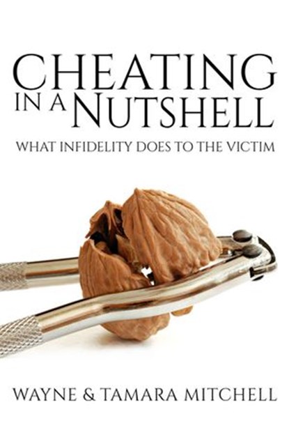 Cheating in a Nutshell, Wayne Mitchell ; Tamara Mitchell - Ebook - 9781948158015