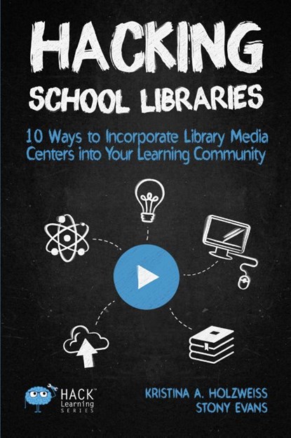 Hacking School Libraries, Holzweiss a Kristina ; Evans Stony - Paperback - 9781948212069