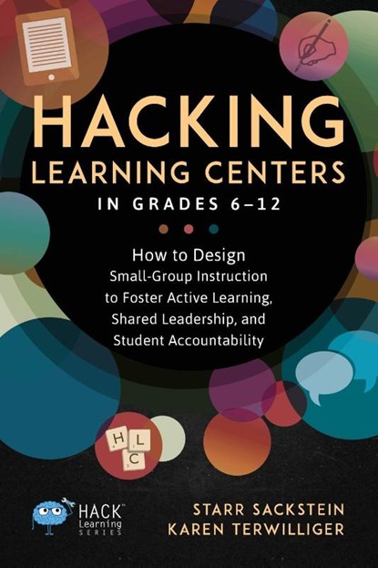 Hacking Learning Centers in Grades 6-12, Starr Sackstein - Paperback - 9781948212717