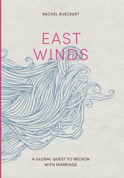East Winds, Rachel Rueckert - Gebonden - 9781948218634