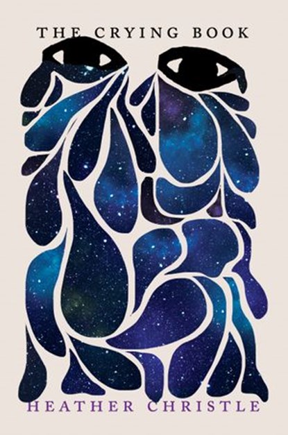 The Crying Book, Heather Christle - Ebook - 9781948226455