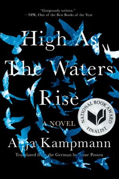 High as the Waters Rise, Anja Kampmann - Ebook - 9781948226530