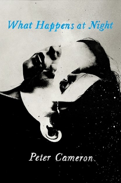 What happens at night, peter cameron - Gebonden - 9781948226967