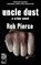 Uncle Dust, PIERCE,  Rob - Paperback - 9781948235211
