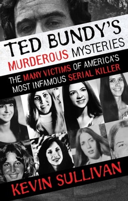 Ted Bundy's Murderous Mysteries, Kevin Sullivan - Ebook - 9781948239141