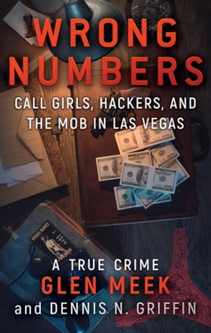 Wrong Numbers, Glen Meek ; Dennis N. Griffin - Ebook - 9781948239509