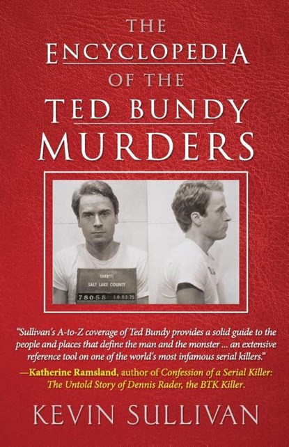 The Encyclopedia Of The Ted Bundy Murders, Kevin Sullivan - Paperback - 9781948239615