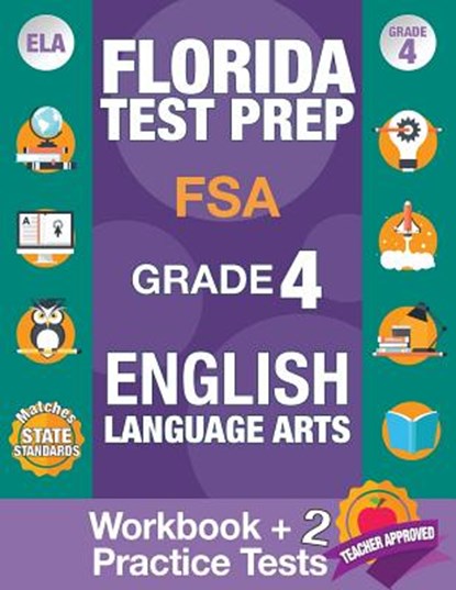 Florida Test Prep FSA Grade 4 ENGLISH: Workbook and 2 FSA Practice Tests: FSA Practice Test Book Grade 4, Workbook English Grade 4, Florida Workbook E, Fsa Test Prep Team - Paperback - 9781948255042