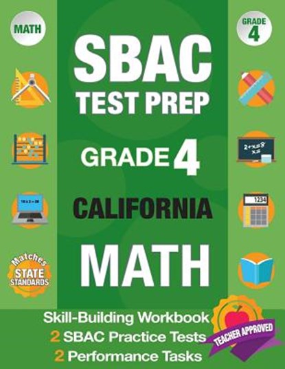Sbac Test Prep Grade 4 California Math: Smarter Balanced Practice Tests California, Grade 4 Math Common Core California, Caaspp California Test Grade, Smarter Balanced Test Prep Team - Paperback - 9781948255318