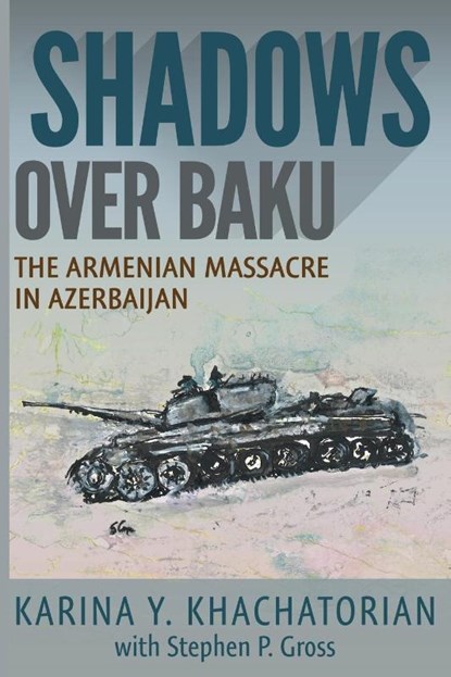 Shadows Over Baku, Karina Yesayeva Khachatorian - Paperback - 9781948261173