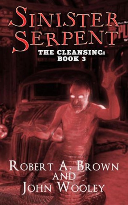 Sinister Serpent, Robert A. Brown ; John Wooley - Ebook - 9781948263689