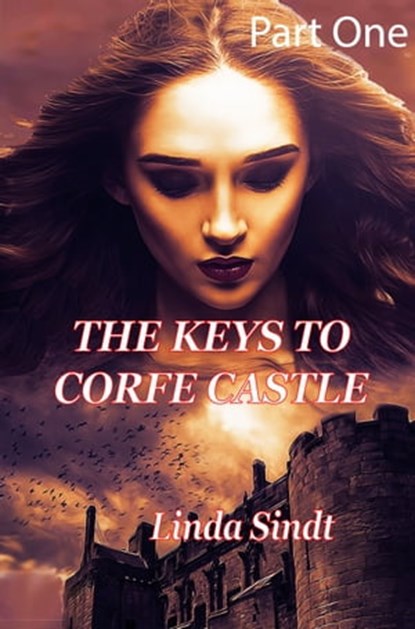 The Keys to Corfe Castle (Part1), Linda Sindt - Ebook - 9781948266291