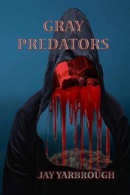 Gray Predators, Jay Yarbrough - Ebook - 9781948266413