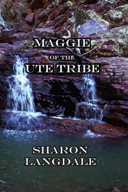 Maggie of the Ute Tribe, Sharon Langdale - Ebook - 9781948266956