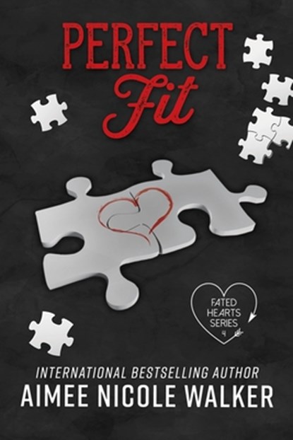 Perfect Fit: Fated Hearts Book Four, Aimee Nicole Walker - Paperback - 9781948273350