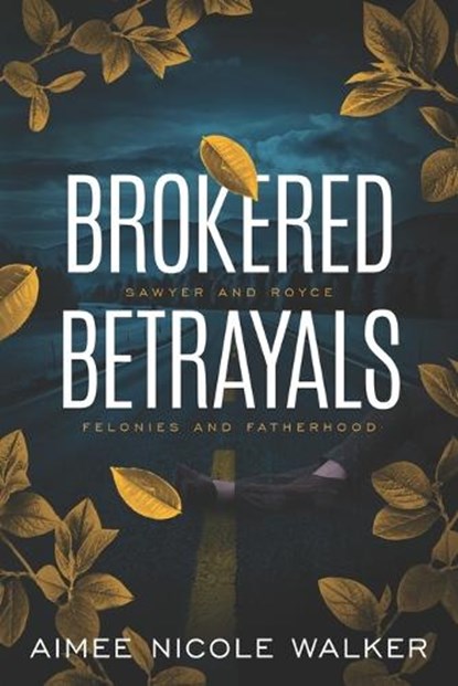 Brokered Betrayals, Aimee Nicole Walker - Paperback - 9781948273497