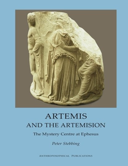 Artemis and the Artemision: The Mystery Centre at Ephesus, James D. Stewart - Paperback - 9781948302180