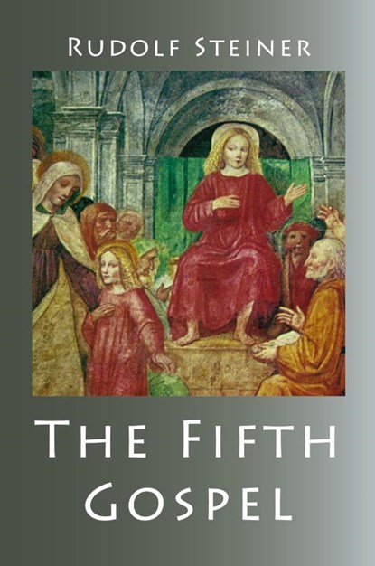 The Fifth Gospel, Rudolf Steiner - Paperback - 9781948302654