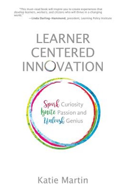 Learner-Centered Innovation, Katie Martin - Paperback - 9781948334006