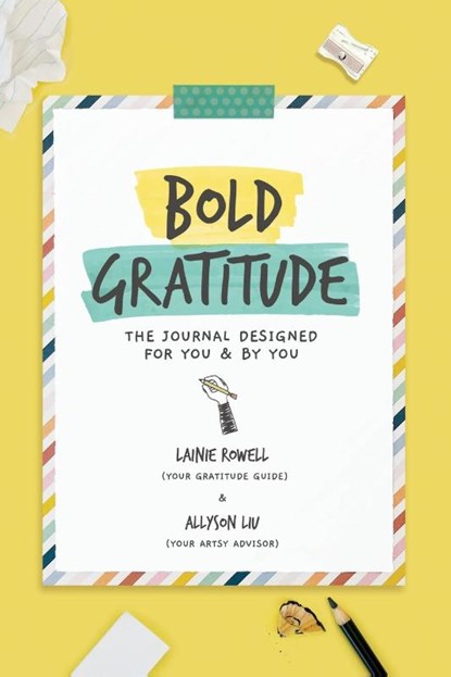 Bold Gratitude: The Journal Designed for You and by You, Lainie Rowell - Paperback - 9781948334662