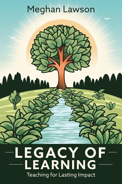 Legacy of Learning, Meghan Lawson - Paperback - 9781948334686