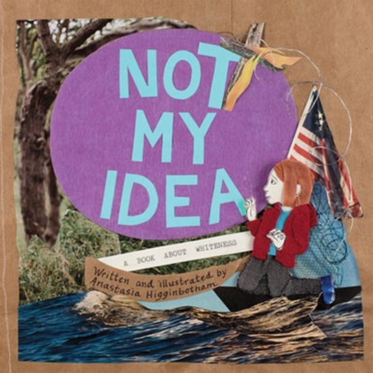 Not My Idea, Anastasia Higginbotham - Gebonden - 9781948340007