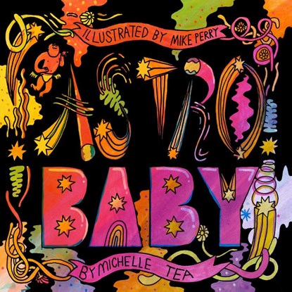 Astro Baby, Michelle Tea - Gebonden - 9781948340076