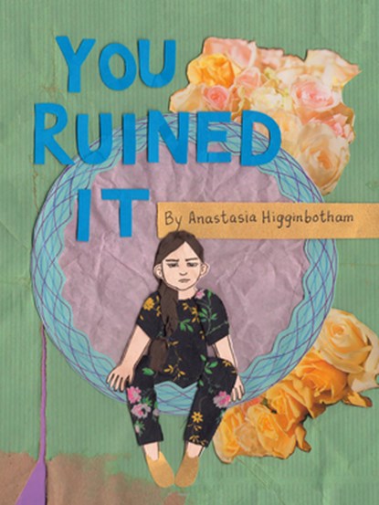 You Ruined It, Anastasia Higginbotham - Gebonden - 9781948340304