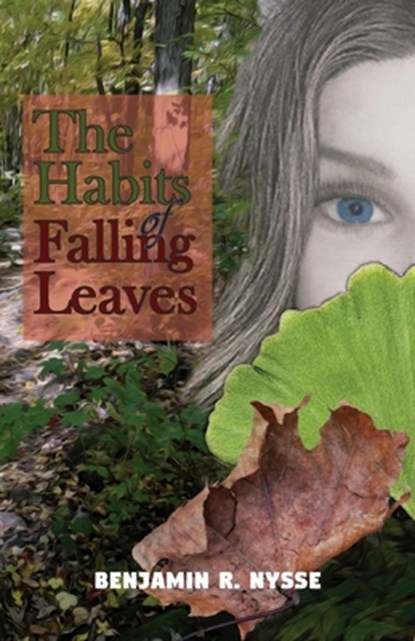 The Habits of Falling Leaves, Benjamin R Nysse - Paperback - 9781948365215