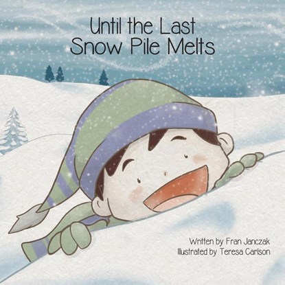 Until the Last Snow Pile Melts, Fran Janczak - Paperback - 9781948365222