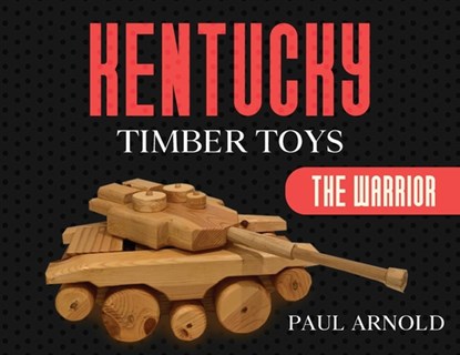 Kentucky Timber Toys, Paul Arnold - Paperback - 9781948374699