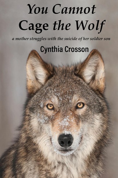 You Cannot Cage the Wolf, Cynthia Crosson - Paperback - 9781948380171
