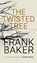 The Twisted Tree (Valancourt 20th Century Classics), BAKER,  Frank - Gebonden - 9781948405911
