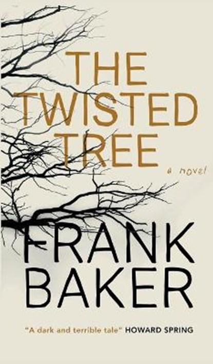 The Twisted Tree (Valancourt 20th Century Classics), BAKER,  Frank - Gebonden - 9781948405911