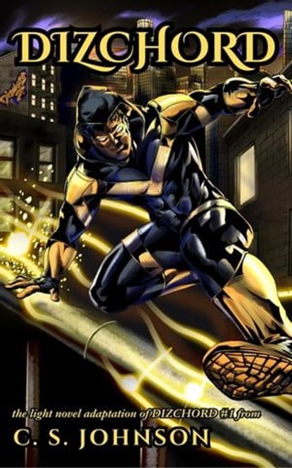 Dizchord (Light Novel Adaptation), C. S. Johnson - Ebook - 9781948464833
