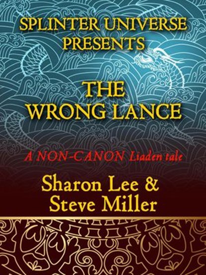 The Wrong Lance, Sharon Lee ; Steve Miller - Ebook - 9781948465113