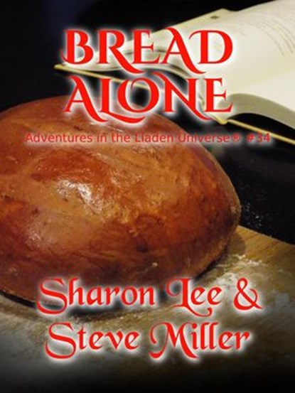 Bread Alone, Sharon Lee ; Steve Miller - Ebook - 9781948465199