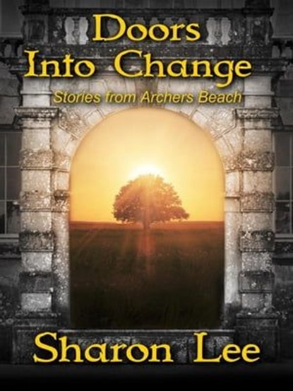 Doors Into Change, Sharon Lee - Ebook - 9781948465236