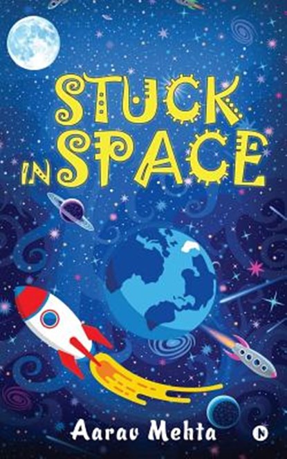 Stuck In Space, Aarav Mehta - Paperback - 9781948473033