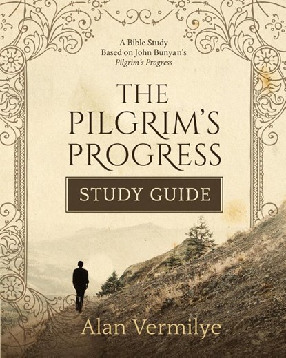 The Pilgrim's Progress Study Guide, Alan Vermilye - Paperback - 9781948481144