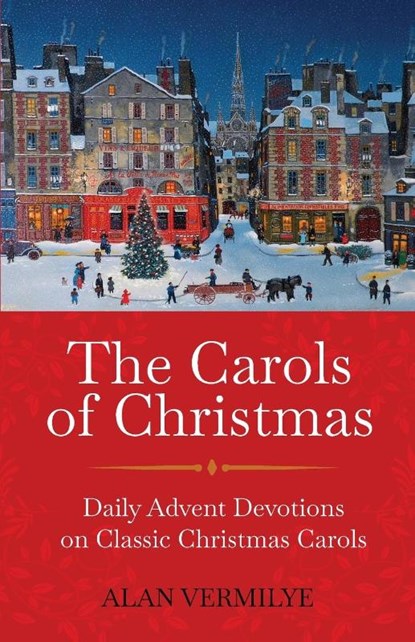 The Carols of Christmas, Alan Vermilye - Paperback - 9781948481267