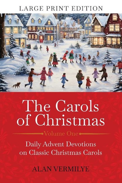 The Carols of Christmas (Large Print Edition), Alan Vermilye - Paperback - 9781948481281
