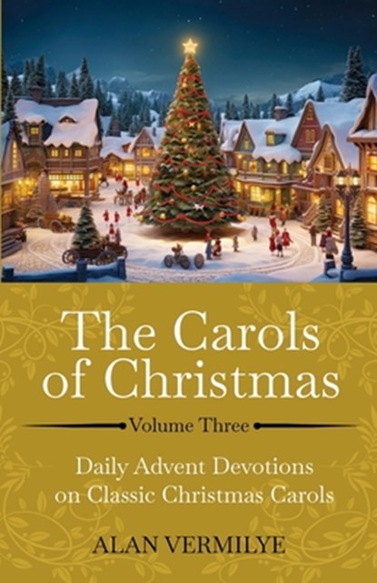 The Carols of Christmas Volume 3, Alan Vermilye - Paperback - 9781948481441