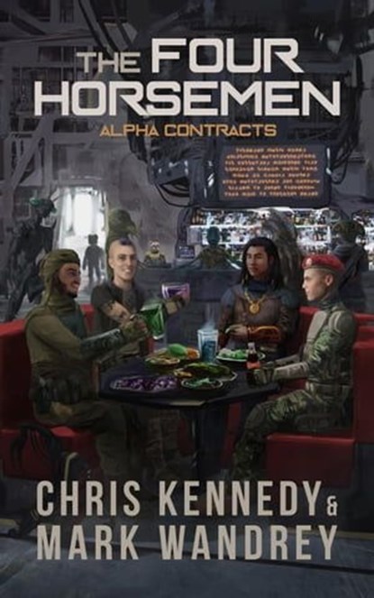 The Four Horsemen: Alpha Contracts, Chris Kennedy ; Mark Wandrey - Ebook - 9781948485012