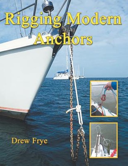 Rigging Modern Anchors, Drew Frye - Paperback - 9781948494076