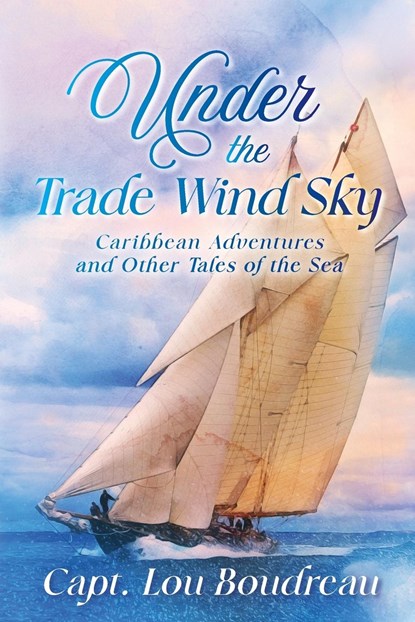 Under the Trade Wind Sky, Captain Lou Boudreau - Paperback - 9781948494618