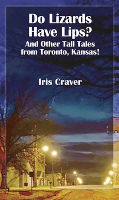 Do Lizards Have Lips, Iris Craver - Paperback - 9781948509428
